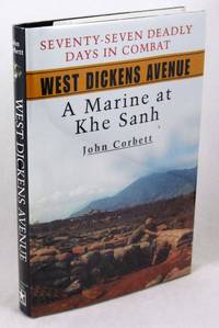 West Dickens Avenue: A Marine at Khe Sanh