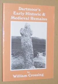 Dartmoor's Early Historic & Medieval Remains