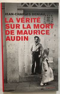 La vérité sur la mort de Maurice AUDIN by Deniau Jean-charles
- 2014
- from philippe arnaiz (SKU: 100083816)