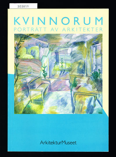 Kvinnorum. Porträtt av arkitekter.