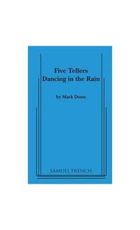 Five tellers dancing in the rain: A play in two acts
