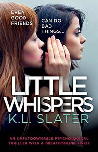 Little Whispers: An unputdownable psychological thriller with a breathtaking twist