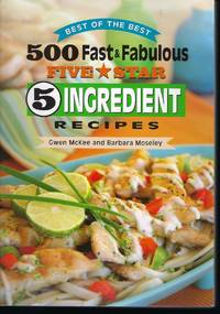 500 Fast & Fabulous 5-Star 5-Ingredient Recipes Cookbook