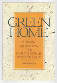 Greenhome Planning and Building the Environmentally Advanced House