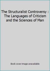 The Structuralist Controversy : The Languages of Criticism and the Sciences of Man