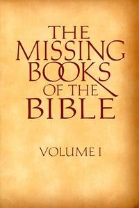 The Missing Books of the Bible ( Volume 1) by Harvey Minkoff - 2004