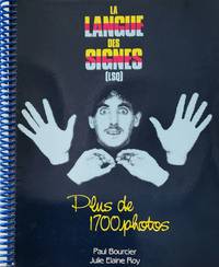 La langue des signes (LSQ). Plus de 1700 photos by Bourcier, Paul; Roy, Julie Elaine - 1985