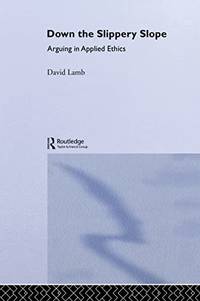 Down the Slippery Slope: Arguing in Applied Ethics