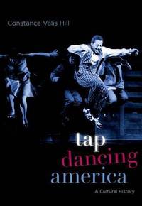 Tap Dancing America: A Cultural History