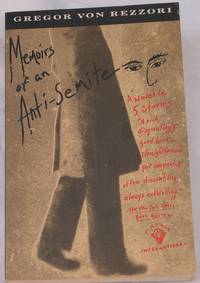 Memoirs of an Anti-Semite by Rezzori, Gregor von - 1991