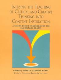 Infusing the Teaching of Critical and Creative Thinking Into Elementary Instruction: A Lesson...
