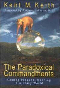 Anyway: The Paradoxical Commandments : Finding Personal Meaning in a Crazy World