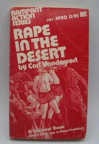 Rape in the Desert (Rampant Action Series) by Carl Vandervort - 1973