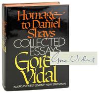 Homage to Daniel Shays: Collected Essays 1952-1972 [Signed by Vidal]