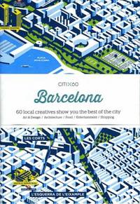 CITIx60: Barcelona : 60 Creatives Show You the Best of the City by Viction Workshop - 2014