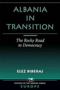 image of Albania In Transition: The Rocky Road To Democracy (Nations of the Modern World Ser)