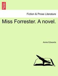 Miss Forrester. A novel.