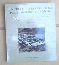 Un Progetto Di Copertura Per Il Memoriale Di Mose: A 70 anni dall'inizio dell'indagine...