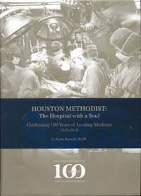 cover of Houston Methodist: The Hospital with a Soul (Celebrating 100 Years of Leading Medicine)