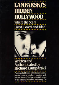 image of LAMPARSKI'S HIDDEN HOLLYWOOD ~ Where the Stars Lived, Loved and Died