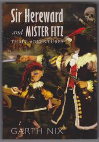 Sir Hereward and Mister Fitz by Garth Nix - Signed First Edition - 2013 - from Shop-books.ca (SKU: 202000081)