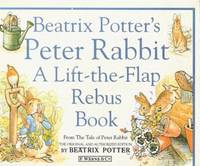 Beatrix Potters Peter Rabbit.  A Lift-the-Flap Rebus Book