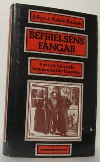 Befrielsens fångar. Fyra år i ett kinesiskt…