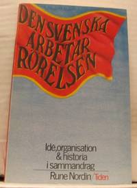 Den svenska arbetarrörelsen. Idé, organisation …