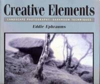 Creative Elements Revised New Edition : Landscape Photography-Darkroom Techniques