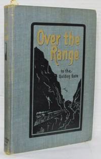 Over the Range to the Golden Gate. A Complete…