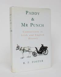 Paddy and Mr. Punch: Connections in Irish and English History by R.F Foster - 1st Edition - 1993 - from Minotavros Books (SKU: 006062)