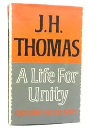 J. H. Thomas: A Life for Unity