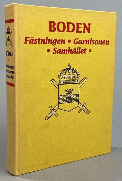 Boden. Fästningen - Garnisonen - Samhället. [Utg.…