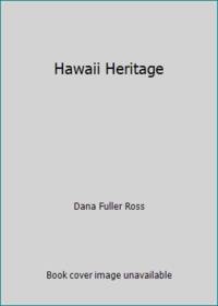 Hawaii Heritage by Dana Fuller Ross - 1992