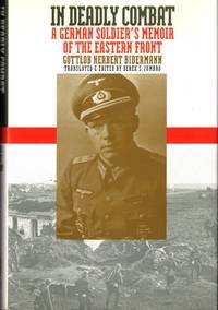 In Deadly Combat: A German Soldier's Memoir of the Eastern Front