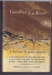 Goodbye to a River (Signed) by John Graves - Hardcover - 15th printing, September 1996 - 1996 - from Botany Books (SKU: Alibris.0000000)