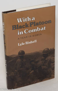 With a black platoon in combat; a year in Korea