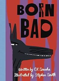 Born Bad: by Stephen Smith, Ziggy Hanaor