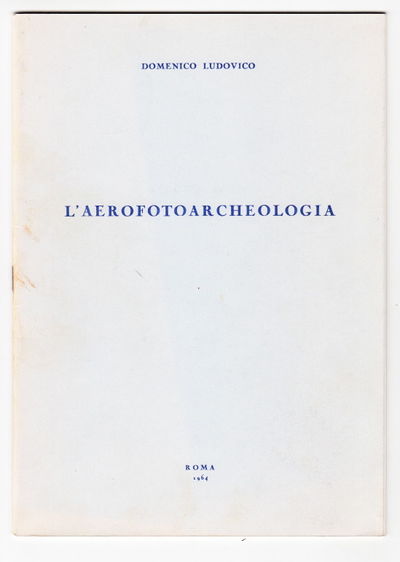 L’aerofotoarcheologia. (Della Rivista…