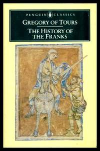 THE HISTORY OF THE FRANKS by Gregory of Tours (translated by Lewis Thorpe) - 1985