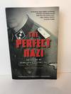 The Perfect Nazi: Discovering My Grandfather's Secret Past and How Hitler Seduced a Generation