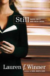 Still : Notes on a Mid-Faith Crisis