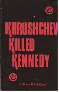 Khrushchev Killed Kennedy by Eddowes, Michael H.B - 1975