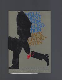 Hell-Bent for Election by Jack Livingston - 1st Edition - 1987 - from Acorn Books (SKU: 018741)