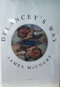 Delancey's Way by James McCourt - First Edition; First Printing - 2000 - from Old Saratoga Books (SKU: 47052)