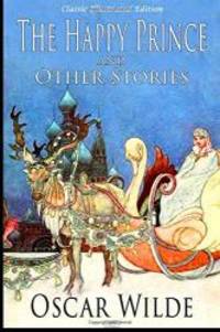 image of The Happy Prince and Other Stories (Classic Illustrated Edition)