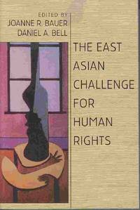 The East Asian Challenge for Human Rights by Daniel A. (Ed. ) Joanne R. & Bell - Paperback - 1999 - from Riverwash Books (SKU: POL0394)