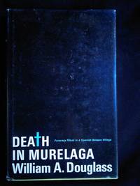 Death in Murelaga;: Funerary ritual in a Spanish Basque village, (American Ethnological Society Monographs) by William A Douglass - 2002-01-06