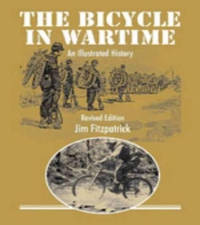 The Bicycle in Wartime: An Illustrated History