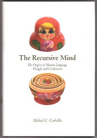 The Recursive Mind: The Origins of Human Language, Thought, and Civilization